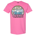 Jesus is my bestie women's tee