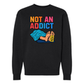 Long sleeve sweatshirt (Not an addict)